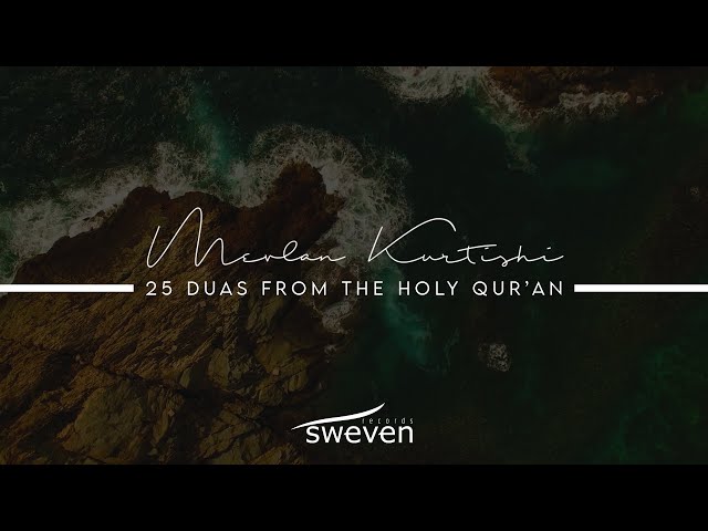 Mevlan Kurtishi - 25 Duas from Qur'an | مولانا - دعاء من القرآن class=