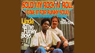 Video thumbnail of "Linda & The Funky Boys - Sold My Rock 'n' Roll (Gave It For Funky Soul)"