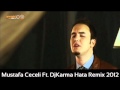 Mustafa Ceceli Ft. DjKarma Hata Remix 2012