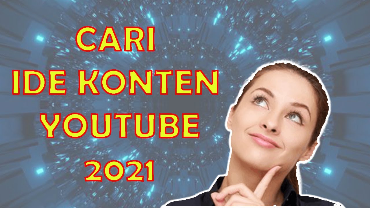 Cara Mencari Ide Konten Youtube Paling Sederhana - YouTube