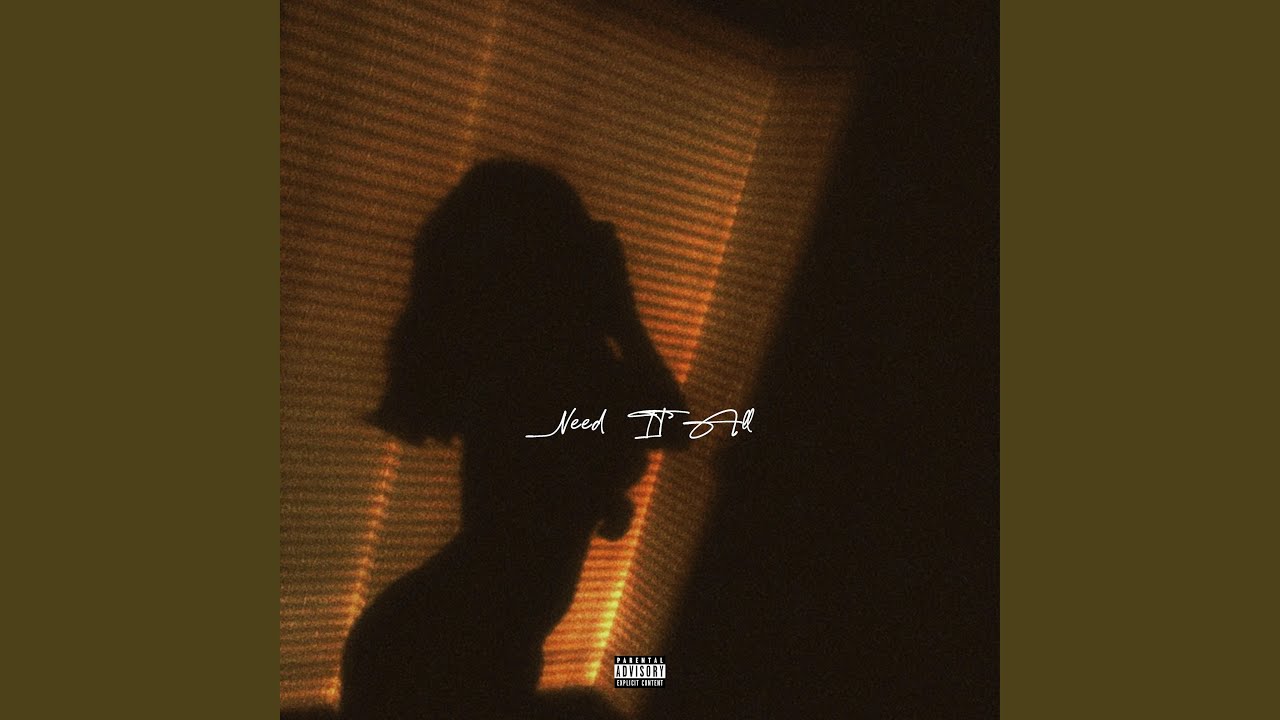 Watch Need It All on YouTube Watch Need It All on YouTube