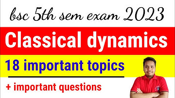 classical dynamics important questions || 18 important topics for classical dynamics bsc 5th sem