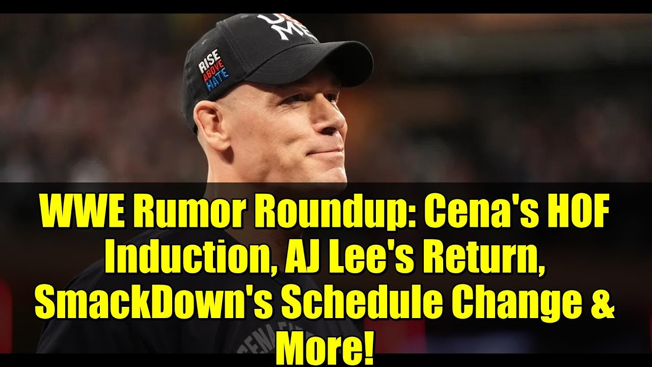Обзор слухов WWE: включение Сины в Зал славы, возвращение Эй Джей Ли, изменение расписания SmackD...