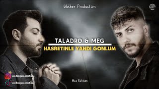 Taladro X MEG - Hasretinle Yandı Gönlüm Mix - (Özür Dilerim Seni İzlerken Özledim) Resimi