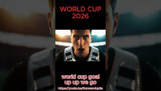 WORLD CUP 2026 UP UP WE GO. USE THIS SOUND TO GET MORE SUBS AND LIKES #footballanthem
