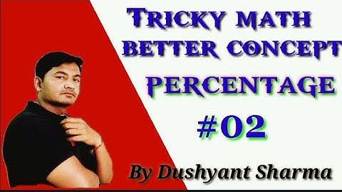 percentage sabse Better concepts Best Trick  by Dushyant Sharma 0#2