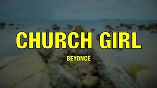 Beyoncé - CHURCH GIRL - Lyrics