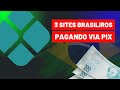 3 Sites Brasileiros Que Pagam no PIX Ainda Hoje! 💸