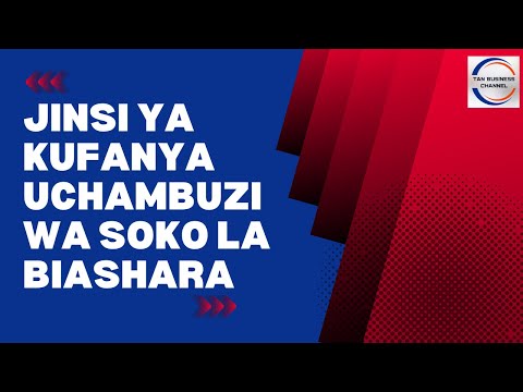 Video: Jinsi Ya Kufanya Uchambuzi Wa Masoko