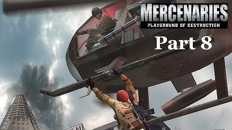 Mercenaries: Playground Of Destruction - Part 8