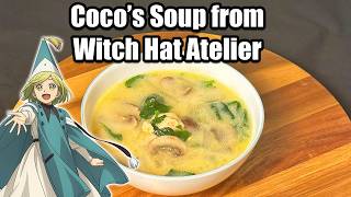 Coco's Soup Recipe From Witch Hat Atelier | ALEX MAKES