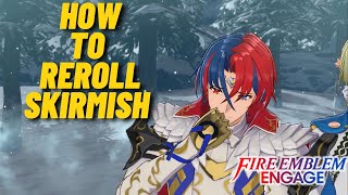 Rerolling Skirmish based on your needs | Fire Emblem Engage Fire Emblem Engage Maddening Skirmish Spawn