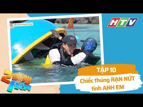 Video 2 NGÀY 1 ĐÊM | TẬP 10: Chiếc thúng RẠN NỨT tình ANH EM - youtube