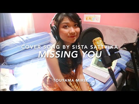Missing You - Touyama Mirei | Cover song by Sista Sattvika