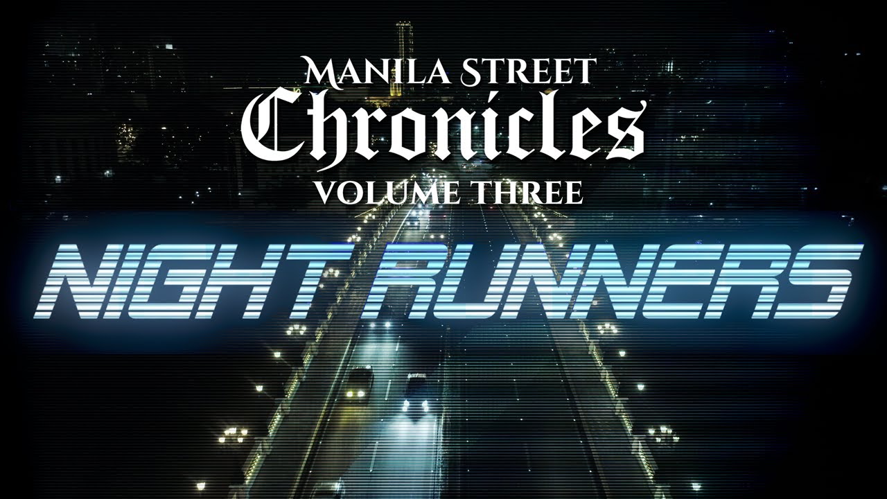 Manila Street Chronicles | Volume 3: NIGHTRUNNERS  | 4K (with English Subtitles)