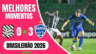 TEVE GOL PUSKÁS! Figueirense 0 x 3 Barra | Melhores Momentos | Brasileirão Série C 2026