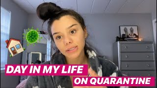 DAY IN MY LIFE ON QUARANTINE!!!