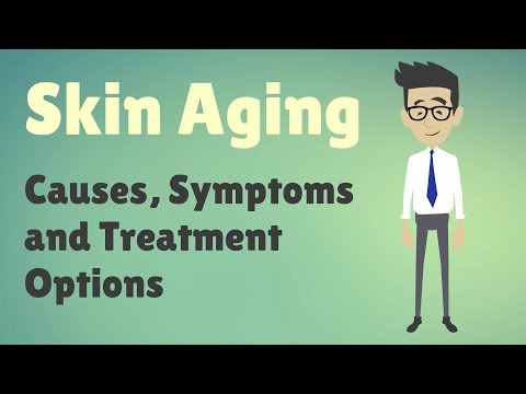 ત્વચા વૃદ્ધત્વ - કારણો, લક્ષણો અને સારવારના વિકલ્પો