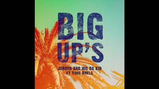 Big Up's - Jordyn \& Nic Da Kid ft. Yung Nnelg