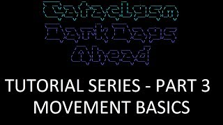 Movement Basics - Tutorials - Part 3 - Cataclysm Dark Days Ahead