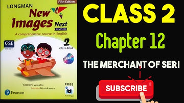 The Merchant of Seri| Class 2| Chapter 12 | New Images| Pearson