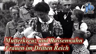 Mutterkreuz und Rassenwahn. Frauen im Dritten Reich