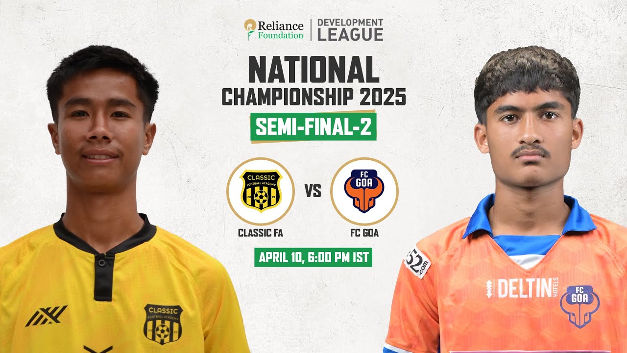 Classic FA vs FC Goa | National Championship | Semi-Final 2 | RFDL 2024-25