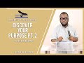 DISCOVER YOUR PURPOSE PT. 2 | BY PASTOR RAPHAEL GRANT