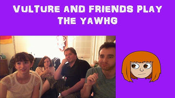 Vulture Plays The Yawhg Part 1