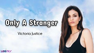 Victoria Justice - Only A Stranger Lyrics