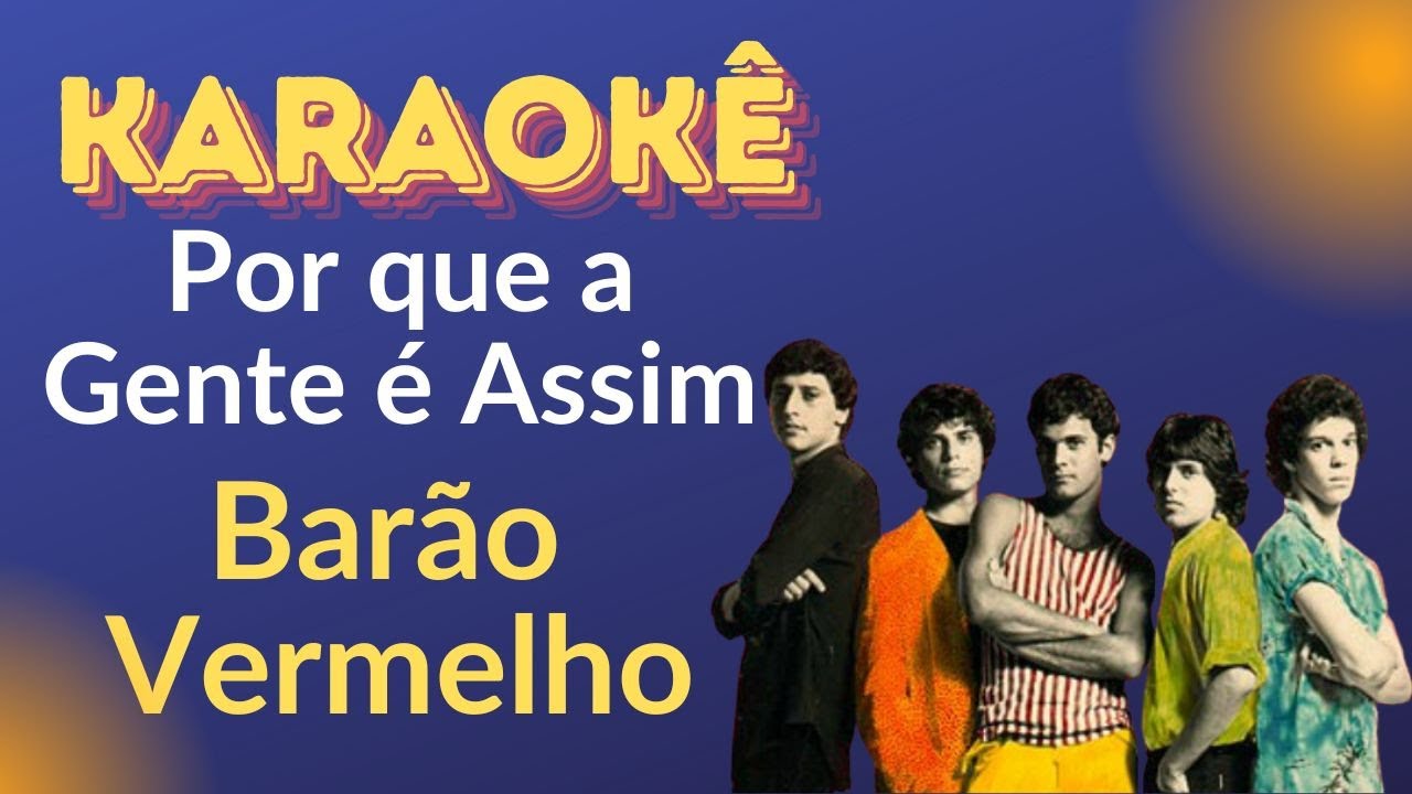 Por que a gente é assim - Barão Vermelho (Versão Karaokê) - YouTube