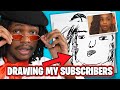 DRAWING MY SUBSCRIBERS! (World Class Artist)