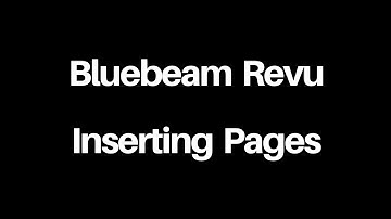Bluebeam Revu -  Inserting Pages