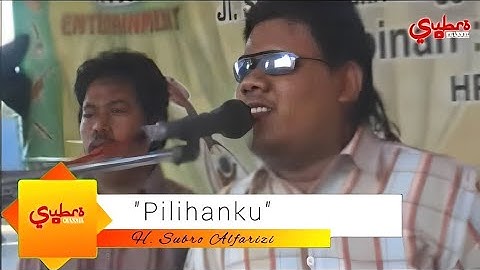 Pilihanku  ||  H. Subro Alfarizi  ||  Video Live Show