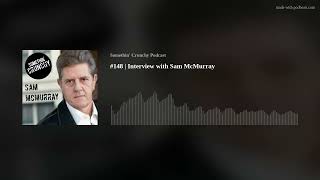 #148 | Interview with Sam McMurray