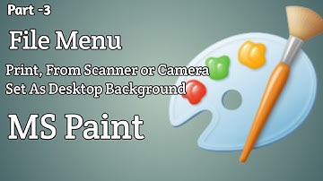 Paint Program ||File menu || Part - 3|| Print ,From Scanner  or camera , set As desktop Background