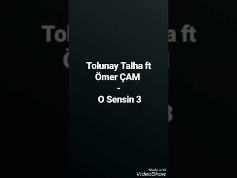 Tolunay Talha ft Ömer ÇAM - O Sensin 3