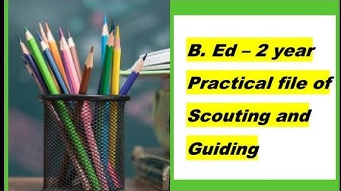 B. Ed 2 year Scouting and Guiding file