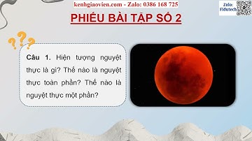 Giáo án PowerPoint Bài 6 Một số hiện tượng thiên văn | GA điện tử chuyên đề Vật lí 10 CTST