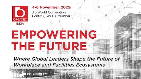 ORGATEC India 2025 | Trade Fair | Office Furniture | Facility Management | Smart Building Technology