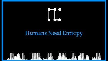 Humans Need Entropy
