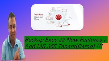 Backup Exec 22 New Features + Add MS 365 Tenant !!!