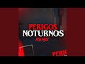 Perigos Noturnos (Remix)