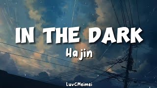 Hajin - In The Dark  ||  Lyrics Video _ [LuvCMeimei]