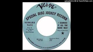 HOWARD TATE - I LEARNED IT ALL THE HARD WAY