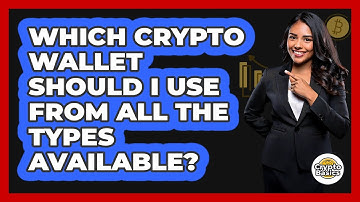 Which Crypto Wallet Should I Use From All The Types Available? - CryptoBasics360.com