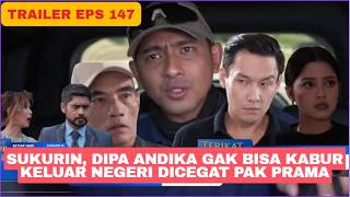TRAILER TERIKAT JANJI HARI INI EPISODE 147 Sukurin, Dipa Andika Gak Bisa Kabur Keluar Negeri