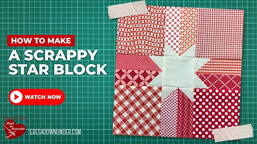 How to make a Scrappy star quilt block