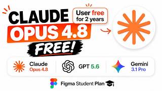 Claude Opus 4.8 FREE! + GPT 5.6 & Gemini 3.1 Pro (Figma Student Plan)