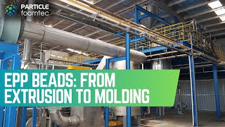 EPP Production Plant by PARTICLE FOAMTEC